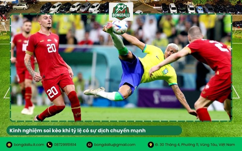 Kinh nghiệm soi kèo khi tỷ lệ có sự dịch chuyển mạnh