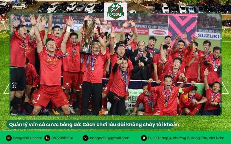 Quản lý vốn cá cược bóng đá: Cách chơi lâu dài không cháy tài khoản