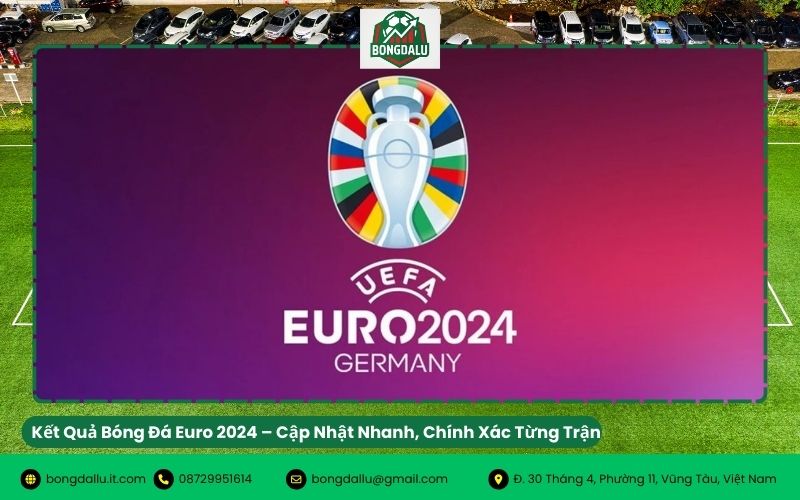 Kết Quả Bóng Đá Euro 2024