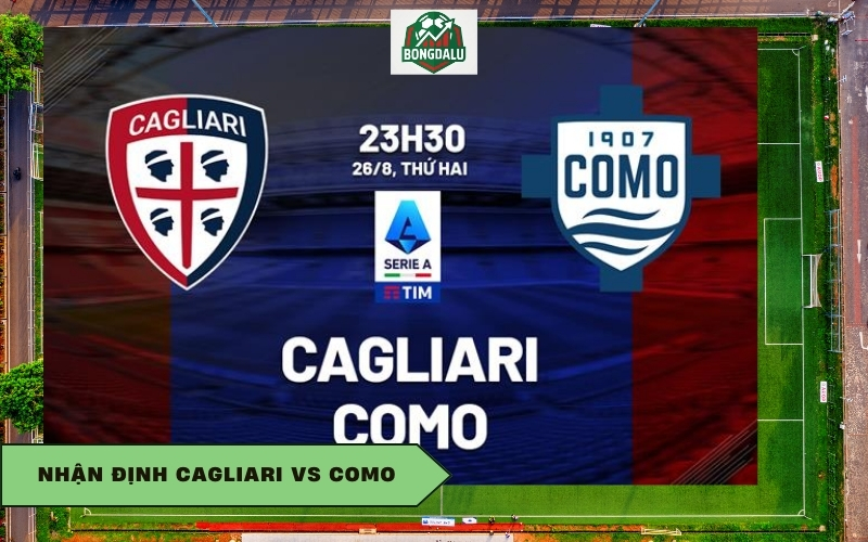 Nhận Định Cagliari vs Como